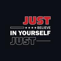 Just believe in yourself quote positivity typography vector