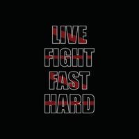 Live fast fight hard motivational quotes vector design