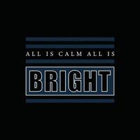 All is calm all is bright typographic quote vector design