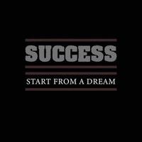 Success starts from a dream inspiration creative design vector