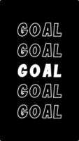 Text with the word goal in white on black background. Vector illustration