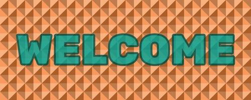 Welcome word banner on triangle geometric pattern. Turquoise transparent letters on orange abstract textured background. Colorful welcome sign. Vector illustration.