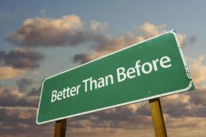 Better Than Before Green Road Sign photo