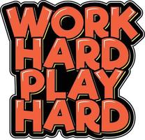 Work Hard Play Hard vector