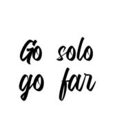 GO solo go fat. Solo traveling quote typography design vector illustration.