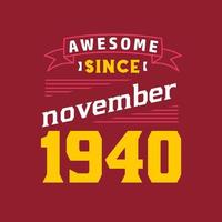 Awesome Since November 1940. Born in November 1940 Retro Vintage Birthday vector