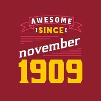 Awesome Since November 1909. Born in November 1909 Retro Vintage Birthday vector