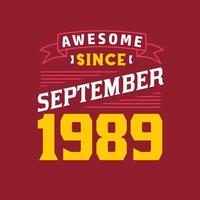 Awesome Since September 1989. Born in September 1989 Retro Vintage Birthday vector