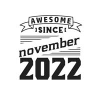 impresionante desde noviembre de 2022. nacido en noviembre de 2022 retro vintage cumpleaños vector