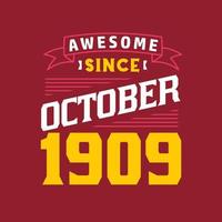 Awesome Since October 1909. Born in October 1909 Retro Vintage Birthday vector