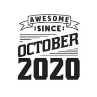 Awesome Since October 2020. Born in October 2020 Retro Vintage Birthday vector