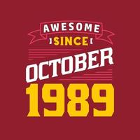 Awesome Since October 1989. Born in October 1989 Retro Vintage Birthday vector