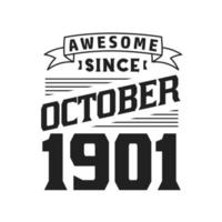 impresionante desde octubre de 1901. nacido en octubre de 1901 retro vintage cumpleaños vector