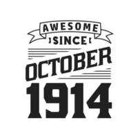 Awesome Since October 1914. Born in October 1914 Retro Vintage Birthday vector