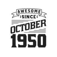 impresionante desde octubre de 1950. nacido en octubre de 1950 retro vintage cumpleaños vector