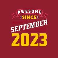 Awesome Since September 2023. Born in September 2023 Retro Vintage Birthday vector