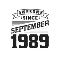 Awesome Since September 1989. Born in September 1989 Retro Vintage Birthday vector