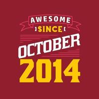 Awesome Since October 2014. Born in October 2014 Retro Vintage Birthday vector