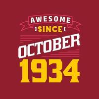 Awesome Since October 1934. Born in October 1934 Retro Vintage Birthday vector