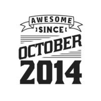 Awesome Since October 2014. Born in October 2014 Retro Vintage Birthday vector