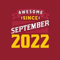 Awesome Since September 2022. Born in September 2022 Retro Vintage Birthday vector