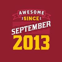 Awesome Since September 2013. Born in September 2013 Retro Vintage Birthday vector