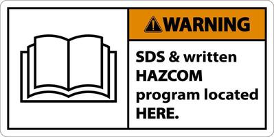 Warning SDS and HazCom Located Here Sign On White Background vector