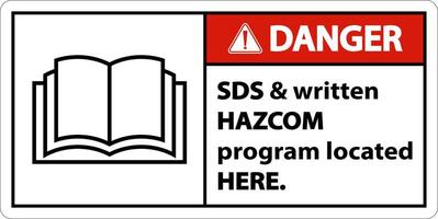 Danger SDS and HazCom Located Here Sign On White Background vector