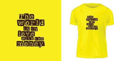 concepto de diseño de camisetas, el mundo está enamorado del dinero vector