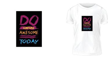 t shirt design concept, do something awesome today vector