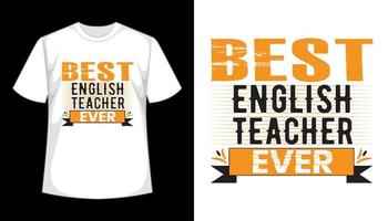 Best English Teacher Ever Typography Tshirt Design vector