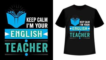 mantén la calma soy tu profesor de inglés tipografía vector diseño de camiseta