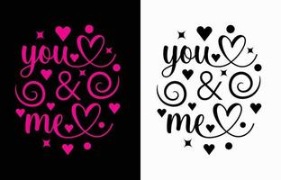You and me typography t shirt design vector