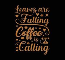 Leaves are falling coffee t shirt design t shirt design vector