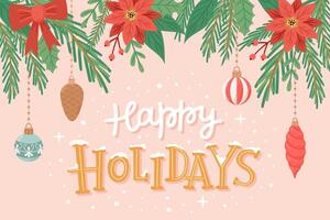 Happy holidays, greeting card with cute branches, hanging decorations and hand drawn lettering. Vector illustration in flat cartoon style