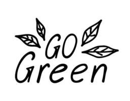 Zero waste lettering with text Go Green. Handwritten text of ecology conception with doodle leaves. Vector element eco design.