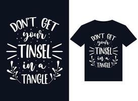 Don't Get Your Tinsel in a Tangle illustrations for print-ready T-Shirts design vector