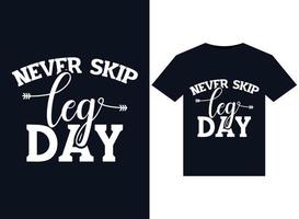 Never Skip Leg Day illustrations for print-ready T-Shirts design vector