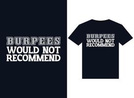 Burpees Would Not Recommend illustrations for print-ready T-Shirts design vector