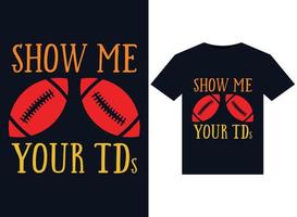 Show Me Your TDs illustrations for print-ready T-Shirts design vector