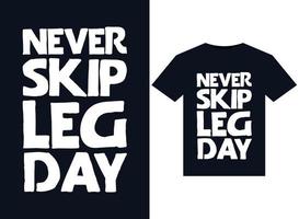 Never Skip Leg Day illustrations for print-ready T-Shirts design vector