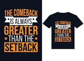 The Comeback Is Always Greater Than The Setback illustrations for print-ready T-Shirts design vector