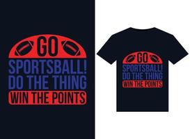 Go Sportsball Do the illustrations for print-ready T-Shirts design vector