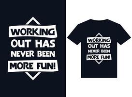 WORKING OUT HAS NEVER BEEN MORE FUN illustrations for print-ready T-Shirts design vector