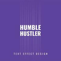 Humble Hustler Minimal Text Effect Design. vector