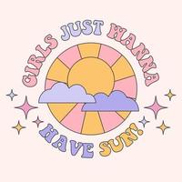 70s retro groovy slogan with hippie sunshine and clouds. Girls slogan print for graphic tee. Cute girly background in retro style. vector