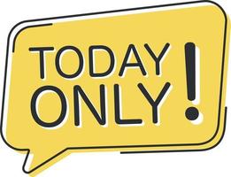 Today only comic speech bubble in pop art style. Comic speech. Dialog window. Yellow banner for sale. vector