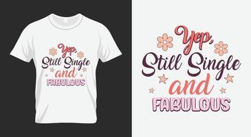 Yep, Still Single and Fabulous Valentines Day Sublimation Design vector