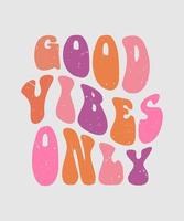 good vibes only lettering quote for t shirt design vector