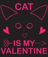 Cat Is My valentine Typography T-Shirt Design vector